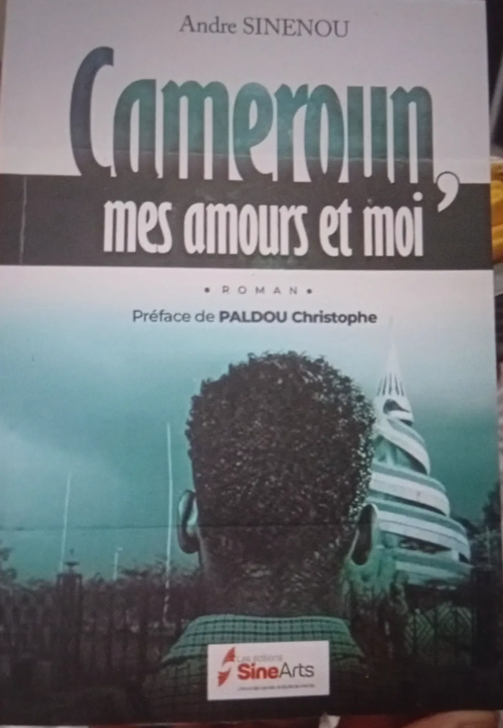 "Cameroun , mes amours et moi"